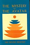 Mystery of the Avatar: The Divine Descent
