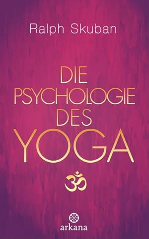 Die Psychologie des Yoga / Ralph Skuban