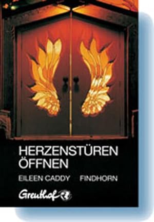 Herzenstüren öffnen / Eileen Caddy. [Übers. von Franchita Mirella Cattani]