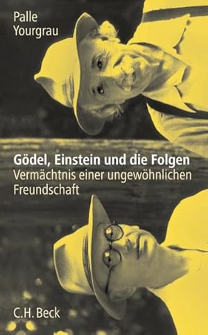 Bild des Verkufers fr Gdel, Einstein und die Folgen: Vermchtnis einer ungewhnlichen Freundschaft Vermchtnis einer ungewhnlichen Freundschaft zum Verkauf von Antiquariat Mander Quell