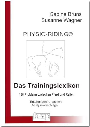 PHYSIO-RIDING® Trainingslexikon: 180 Probleme zwischen Pferd und Reiter. Erklärungen, Ursachen, A...