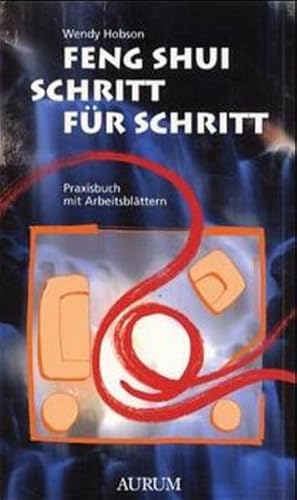 Bild des Verkufers fr Feng-Shui Schritt fr Schritt : Praxisbuch mit Arbeitsblttern / Wendy Hobson. [Ins Dt. bers. von Verena Moser] Praxisbuch mit Arbeitsblttern zum Verkauf von Antiquariat Mander Quell