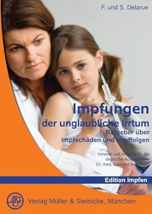 Impfungen - Der unglaubliche Irrtum : Epidemieverläufe und Impfungen, einschliesslich Impfungen b...