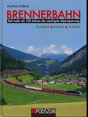 Imagen del vendedor de Brennerbahn. Seit mehr als 150 Jahren die niedrigste Alpenquerung. Rckblick, Einblick, Ausblick. a la venta por Versandantiquariat  Rainer Wlfel