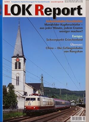 Bild des Verkufers fr LOK Report Heft 9/2013: Industriebahn-Geschichte: Mansfelder Kupferschiefer - aus jeder Minute, jedem Gramm weniger machen? Europa: Schwerpunkt Griechenland. bersee: China - Die Gefngnisbahn von Rongshan. zum Verkauf von Versandantiquariat  Rainer Wlfel