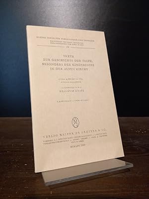 Bild des Verkufers fr Texte zur Geschichte der Taufe, besonders der Kindertaufe in der alten Kirche. [Unter Mitwirkung von Holger Hammerich, ausgewhlt durch Heinrich Kraft]. (= Kleine Texte fr Vorlesungen und bungen, Band 174). zum Verkauf von Antiquariat Kretzer