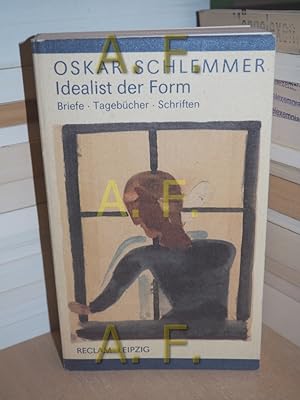 Seller image for Idealist der Form : Briefe, Tagebcher, Schriften , 1912 - 1943 Oskar Schlemmer. [Hrsg. und mit einem Nachw. von Andreas Hneke] / Reclams Universal-Bibliothek , 1312 : Kunstwissenschaften for sale by Antiquarische Fundgrube e.U.