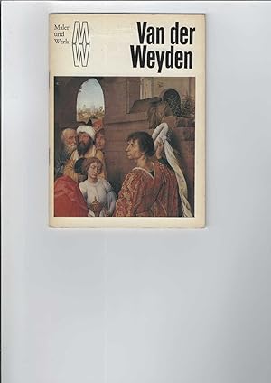 Seller image for Rogier van der Weyden. "Maler und Werk" - Eine Kunstheftreihe aus dem VEB Verlag der Kunst Dresden. for sale by Antiquariat Frank Dahms