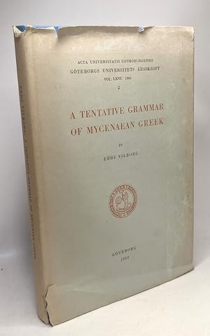 A tentative grammar of Mycenaean greek - acta universitatis gothoburgensis göteborgs universitets...