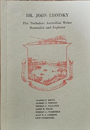 Seller image for Dr. John Lhotsky - The Turbulent Australian Writer, Naturalist and Explorer for sale by Dial-A-Book