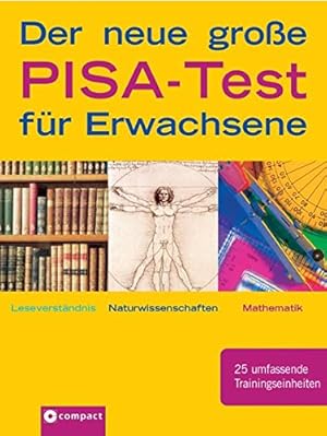 Der neue große Pisa-Test für Erwachsene Leseverständnis, Naturwissenschaften, Mathematik ; 25 umf...
