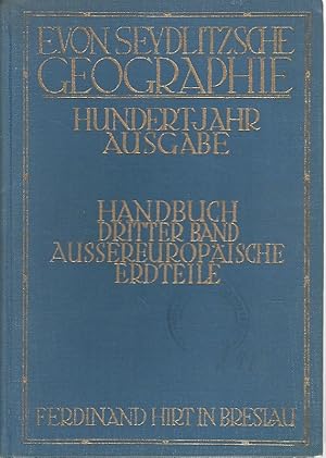 E. von Seydlitz'sche Geographie. Hundertjahr-Ausgabe. Handbuch. Aussereuropäische Erdteile. Asien...