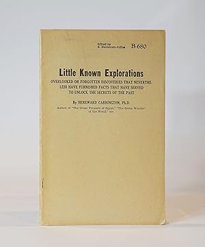 Little Known Explorations: Overlooked or Forgotten Discoveries the Nevertheless Have Furnished Fa...