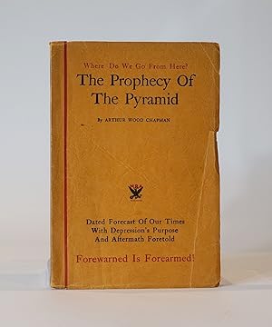 The Prophecy of the Pyramid: a Dated Forecast of Our Times with the Depression's Purpose and Afte...