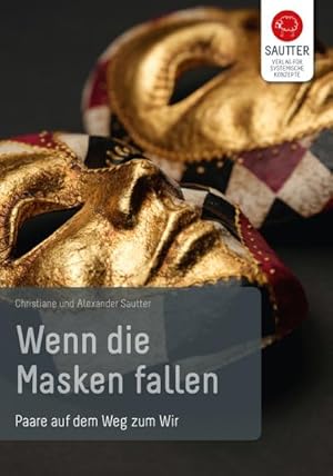 Immagine del venditore per Wenn die Masken fallen : Paare auf dem Weg zum Wir venduto da AHA-BUCH GmbH