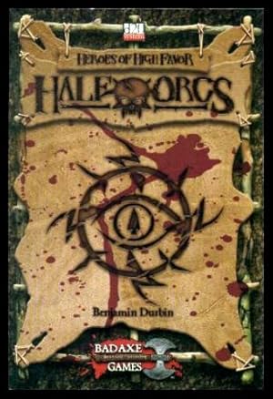 Bild des Verkufers fr HALF ORCS - Heroes of High Favor - A d20 Supplement zum Verkauf von W. Fraser Sandercombe