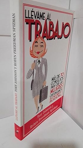Imagen del vendedor de LLEVAME AL TRABAJO. Ms de 70 consejos para que las mujeres obtengamos reconocimiento profesional a la venta por LIBRERIA  SANZ