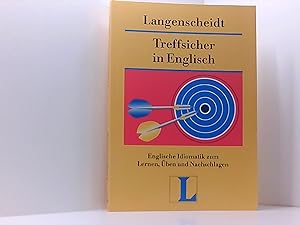 Bild des Verkufers fr Langenscheidt Treffsicher in Englisch: Englische Idiomatik zum Lernen, ben und Nachschlagen zum Verkauf von Book Broker