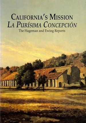 An Archeological and Restoration Study of Mission La Purisima Concepcion: Reports Written for the...