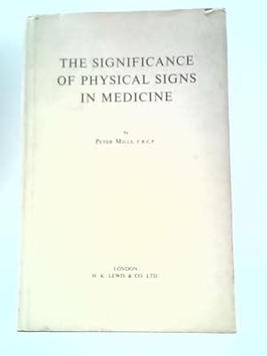Bild des Verkufers fr The Significance of Physical Signs in Medicine zum Verkauf von World of Rare Books