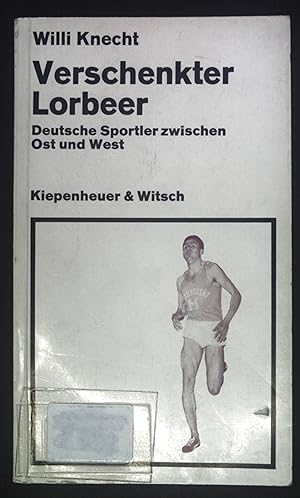 Bild des Verkufers fr Verschenkter Lorbeer : Dt. Sportler zwischen Ost u. West. Information zum Verkauf von books4less (Versandantiquariat Petra Gros GmbH & Co. KG)