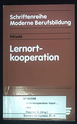 Immagine del venditore per Lernortkooperation : Impulse fr die Zusammenarbeit in der beruflichen Bildung. Schriftenreihe Moderne Berufsbildung ; Bd. 12 venduto da books4less (Versandantiquariat Petra Gros GmbH & Co. KG)