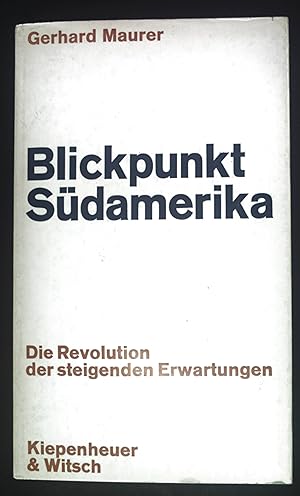 Bild des Verkufers fr Blickpunkt Sdamerika. Die Revolution der steigenden Erwartungen. zum Verkauf von books4less (Versandantiquariat Petra Gros GmbH & Co. KG)