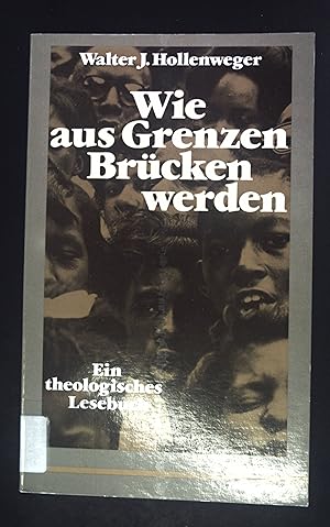 Immagine del venditore per Wie aus Grenzen Brcken werden : e. theol. Lesebuch. Lese-Zeichen venduto da books4less (Versandantiquariat Petra Gros GmbH & Co. KG)