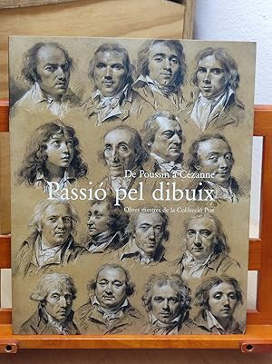 PASSIÓ PEL DIBUIX (De Poussin a Cézanne) :Obres mestres de la colec ció Prats