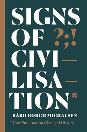 Immagine del venditore per Signs of Civilisation : How Punctuation Changed History venduto da GreatBookPrices