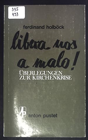 Bild des Verkufers fr Libera nos a malo : berlegungen z. Kirchenkrise. zum Verkauf von books4less (Versandantiquariat Petra Gros GmbH & Co. KG)