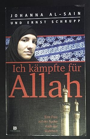 Immagine del venditore per Ich kmpfte fr Allah : eine Frau auf der Suche nach der Wahrheit. ABC-Team venduto da books4less (Versandantiquariat Petra Gros GmbH & Co. KG)