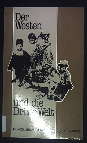 Seller image for Der Westen und die dritte Welt : von falschen Schuldkomplexen zu echter Verantwortung. for sale by books4less (Versandantiquariat Petra Gros GmbH & Co. KG)