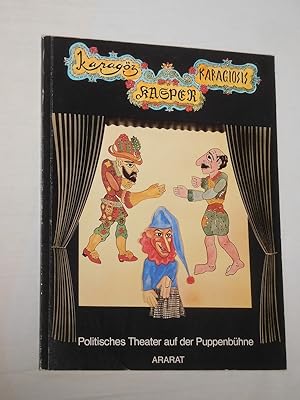 Kasper - Karagöz - Karagiosis. Politische Theater auf der Puppenbühne. Herausgegeben von Fritz-Hü...