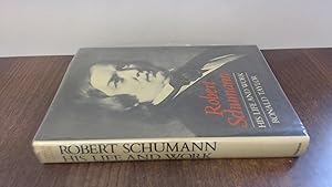 Image du vendeur pour Robert Schumann: His Life and Work mis en vente par BoundlessBookstore