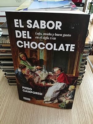 El sabor del chocolate : lujo, moda y buen gusto en el siglo XVIII