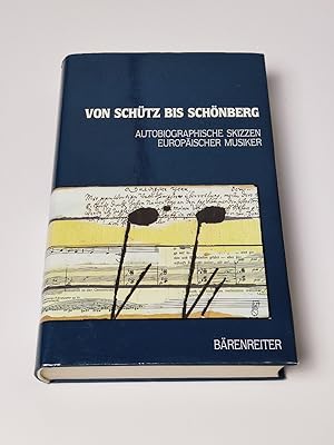 Von Schütz bis Schönberg : Autobiographische Skizzen europäischer Musiker