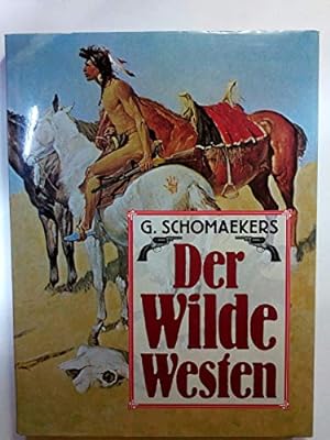 Der wilde Westen. G. Schomaekers