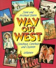 Way out West : Cowboys, Conchas und Coyoten. von Jane & Michael Stern. Aus dem Amerikan. von Bett...