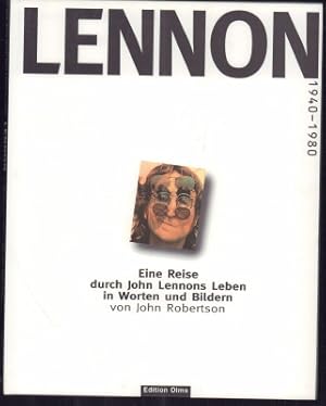 Bild des Verkufers fr Lennon 1940 - 1980. Eine Reise durch John Lennons Leben in Worten und Bildern. zum Verkauf von Antiquariat Jenischek