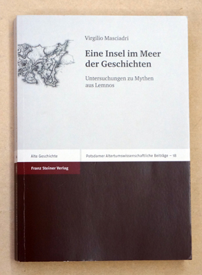 Seller image for Eine Insel im Meer der Geschichten. Untersuchungen zu Mythen aus Lemnos. for sale by antiquariat peter petrej - Bibliopolium AG