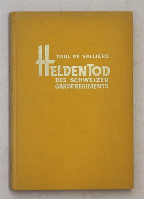 Bild des Verkufers fr Heldentod des Schweizer Garderegiments. Die Verteidigung des Tuilerienschlosses am 10. August 1792. zum Verkauf von antiquariat peter petrej - Bibliopolium AG