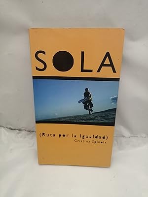 Imagen del vendedor de SOLA: Ruta por la Igualdad (Dedicatoria y firma autgrafa de autora) PRIMERA EDICIN a la venta por Libros Angulo