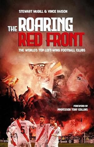 Bild des Verkufers fr The Roaring Red Front : The World's Top Left-Wing Clubs zum Verkauf von AHA-BUCH GmbH