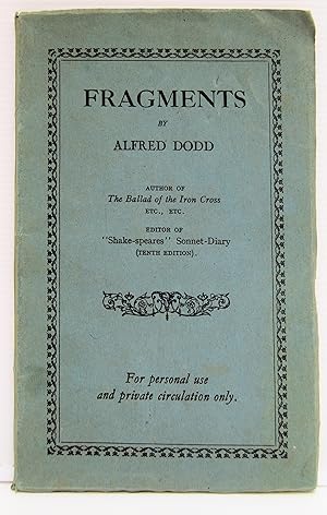 Imagen del vendedor de FRAGMENTS. Author of The Ballad of the Iron Cross, etc. Editor of 'Shake-speares' Sonnet-Diary (Tenth Edition). For personal use and private circulation only. a la venta por Marrins Bookshop