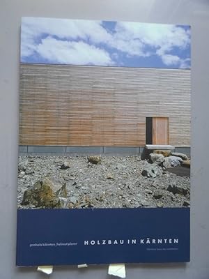 Bild des Verkufers fr Holzbau in Krnten Proholz Haus der Architektur (- Holz zum Verkauf von Versandantiquariat Harald Quicker