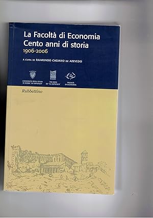 Bild des Verkufers fr La facolt di economia, cento anni di storia 1906-2006. zum Verkauf von Libreria Gull