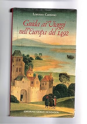 Seller image for Guida ai viaggi nell'Europa del 1492. for sale by Libreria Gull