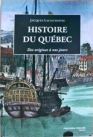 Imagen del vendedor de Histoire du Quebec: Des origines  nos jours a la venta por Berliner Bchertisch eG