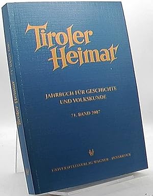 Bild des Verkufers fr Tiroler Heimat. Jahrbuch fr Geschichte und Volkskunde 71. Band 2007 zum Verkauf von Antiquariat Unterberger